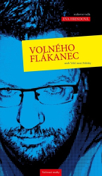 Volný, Lubomír; Hrindová, Eva - Volného flákanec aneb Volič mezi politiky