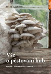 Kullmann, Folko - Vše o pěstování hub
