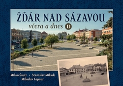 Lopaur, Miloslav - Žďár nad Sázavou včera a dnes II.