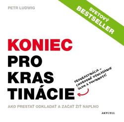 Ludwig, Petr - Koniec prokrastinácie