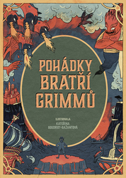 Grimm, Wilhelm; Grimm, Jacob - Pohádky bratří Grimmů