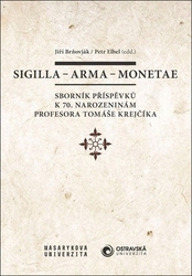 Elbel, Petr; Brňovják, Jiří - Sigilla – arma – monetae