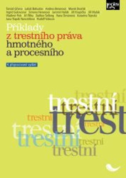 Gřivna, Tomáš; Bohuslav, Lukáš - Příklady z trestního práva hmotného a procesního