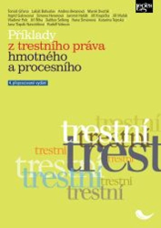 Gřivna, Tomáš; Bohuslav, Lukáš - Příklady z trestního práva hmotného a procesního