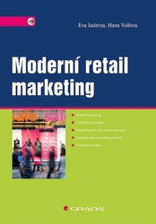 Volfová, Hana; Jaderná, Eva - Moderní retail marketing