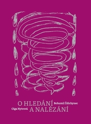 Nytrová, Olga; Ždichnec, Bohumil - O hledání a nalézání