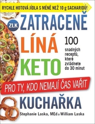 Laska, Stephanie; Laska, William - Zatraceně líná keto kuchařka