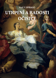 Spirago, Franz - Utrpení a radosti očistce