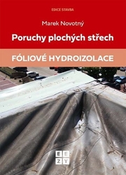 Novotný, Marek - Poruchy plochých střech Fóliové hydroizolace