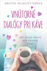 Helmstetterová, Kristen - Vnútorné dialógy pri káve