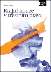 Pelc, Vladimír - Krajní nouze v trestním právu