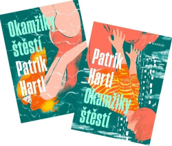 Hartl, Patrik - Okamžiky štěstí