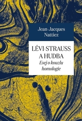 Nattiez, Jean-Jacques - Lévi-Strauss a hudba