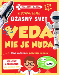 Objavujeme úžasný svet Veda nie je nuda