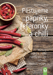 Grabner, Melanie - Pěstujeme papriky, feferonky a chilli