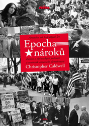 Caldwell, Christopher - Epocha nároků