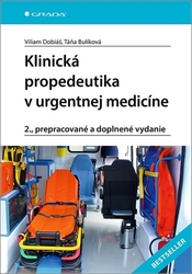 Dobiáš, Viliam; Bulíková, Táňa - Klinická propedeutika v urgentnej medicíne