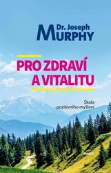 Murphy, Joseph - Pro zdraví a vitalitu