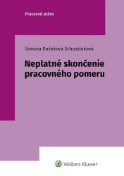 Dušeková Schuszteková, Simona - Neplatné skončenie pracovného pomeru