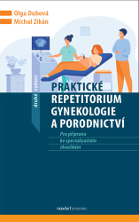 Dubová, Olga; Zikán, Michal - Praktické repetitorium gynekologie a porodnictví