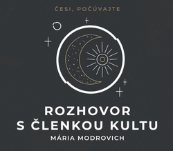 Modrovich, Mária - Rozhovor s členkou kultu