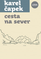 Čapek, Karel - Cesta na sever