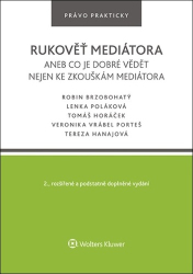Brzobohatý, Robin; Poláková, Lenka; Horáček, Tomáš - Rukověť mediátora aneb co je dobré vědět nejen ke zkouškám mediátora