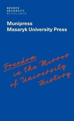 Mizerová, Alena; Novotná, Lea; Vyskočilová, Radka; Gomola, Radek - Freedom in the Mirror of University History