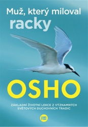 Osho, - Muž, který miloval racky