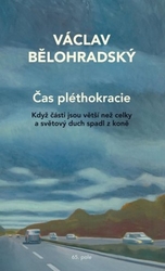 Bělohradský, Václav - Čas pléthokracie
