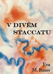 M. Bauer, Eva - V divém staccatu