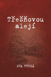 Tvrdá, Eva - Třešňovou alejí