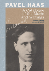 Pivoda, Ondřej; Spurný, Lubomír - Pavel Haas A Catalogue of the Music and Writings