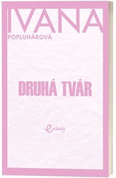 Popluhárová, Ivana - Druhá tvár