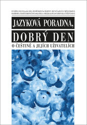 Dufek, Ondřej; Dvořáková, Klára; Beneš, Martin; Smejkalová, Kamila - Jazyková poradna, dobrý den