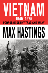 Hastings, Max - Vietnam 1945 - 1975