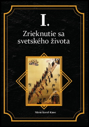 Keruľ-Kmec st., Miron - Zrieknutie sa svetského života