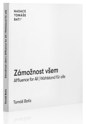 Baťa, Tomáš - Zámožnost všem