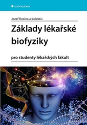 Rosina, Josef; Vránová, Jana; Kolářová, Hana - Základy lékařské biofyziky