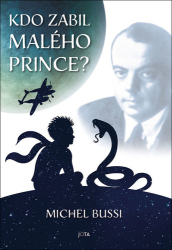 Bussi, Michel - Kdo zabil malého prince?