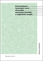 Hulešová, Martina - Srovnatelnost testových verzí slovenské maturitní zkoušky z anglického jazyka