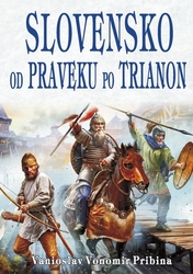 Vanioslav Vonomir, Pribina - Slovensko od  praveku po Trianon