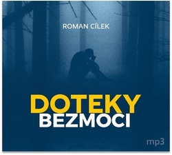 Cílek, Roman - Doteky bezmoci