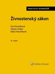 Horzinková, Eva; Urban, Václav; Horzinková, Klára - Živnostenský zákon Praktický komentář