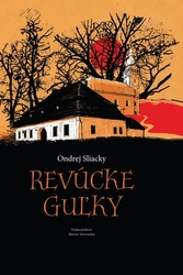 Sliacky, Ondrej - Revúcke guľky