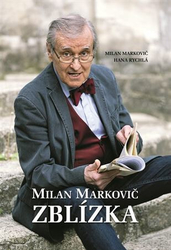 Markovič, Milan; Rychlá, Hana - Milan Markovič Zblízka