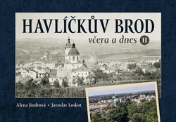 Jindrová, Alena; Loskot, Jaroslav - Havlíčkův Brod včera a dnes II.