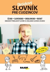 Rohová, Jana - Obrázkový slovník pre cudzincov česko-slovensko-ukrajinsko-ruský