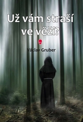 Gruber, Václav - Už vám straší ve věži?