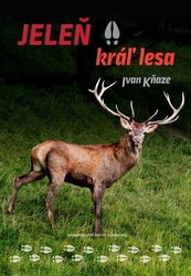 Kňaze, Ivan - Jeleň kráľ lesa